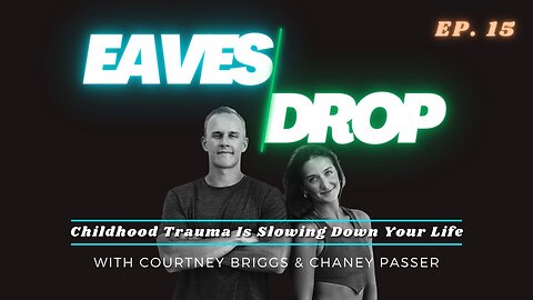 Eavesdrop Podcast - Ep 15: Childhood Trauma Is Slowing Down Your Life
