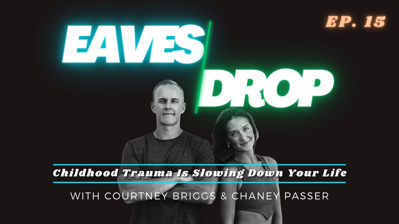 Eavesdrop Podcast - Ep 15: Childhood Trauma Is Slowing Down Your Life