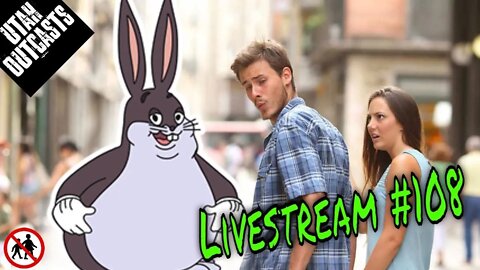 Embarrassing Utah - Livestream 108