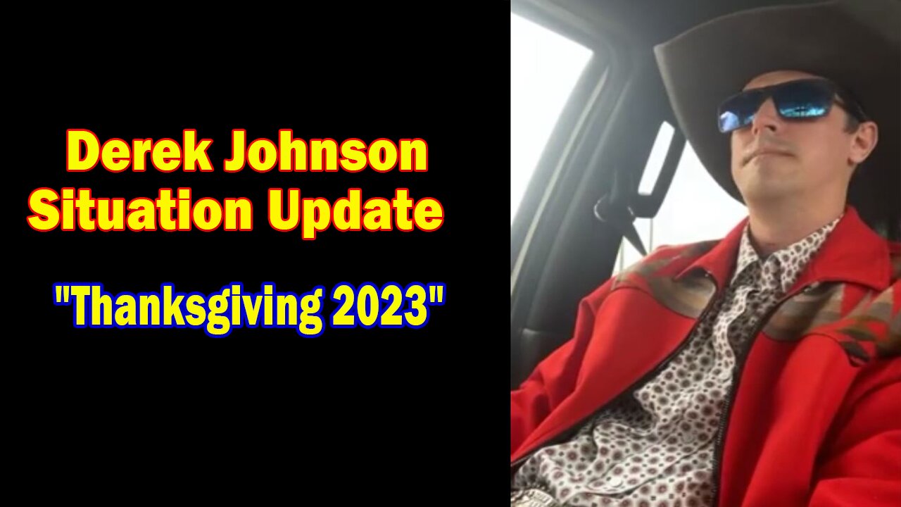 Derek Johnson Situation Update: "Thanksgiving 2023, November 25, 2023"