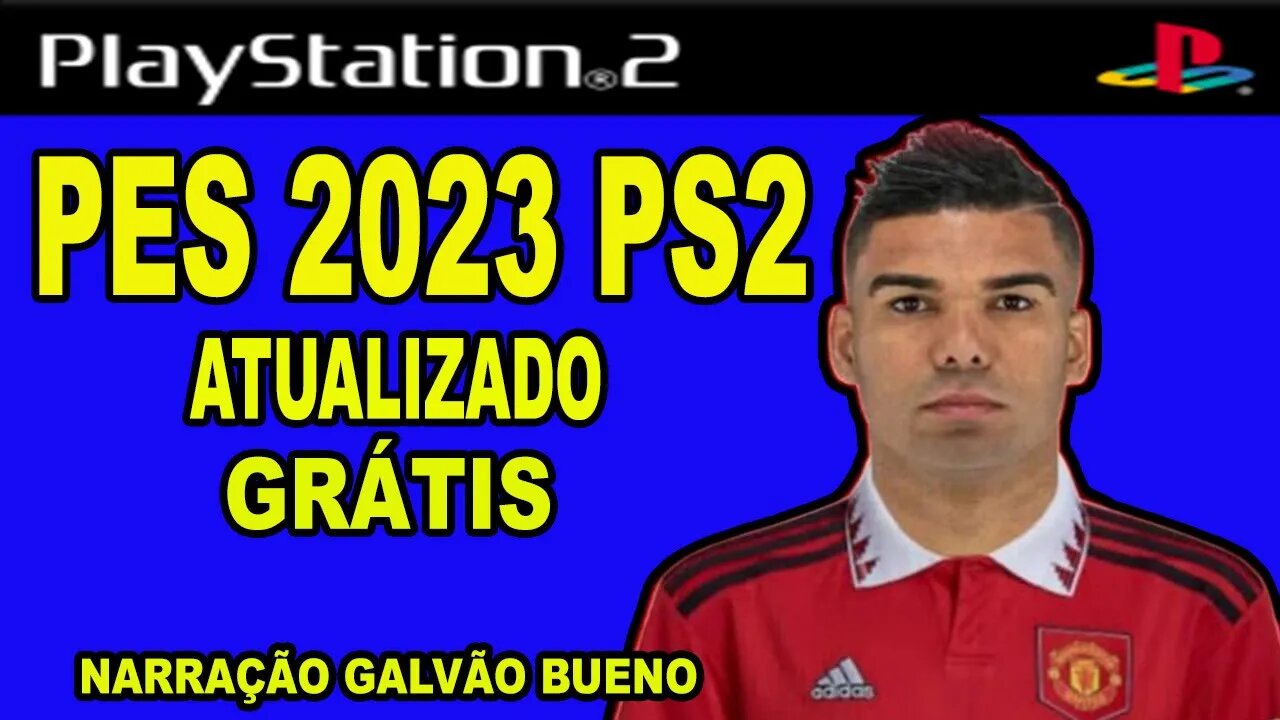 NOVO PES 2022 PS2 EUROPEU E BRASILEIRÃO 100% ATUALIZADO DOWNLOAD ISO GRÁTIS NARRAÇÃO GALVÃO BUENO