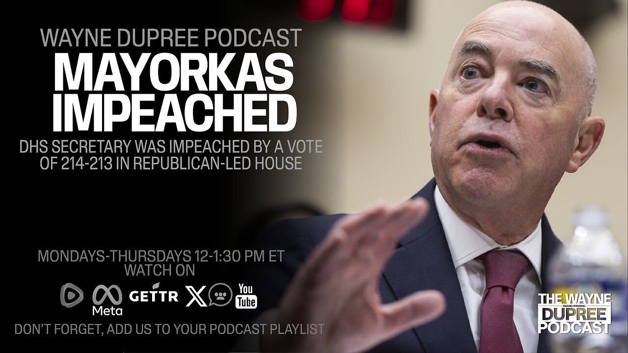 Mayorkas Impeached By Republican-Led House; Senate To Ignore? (Ep 1845) 2/14/24