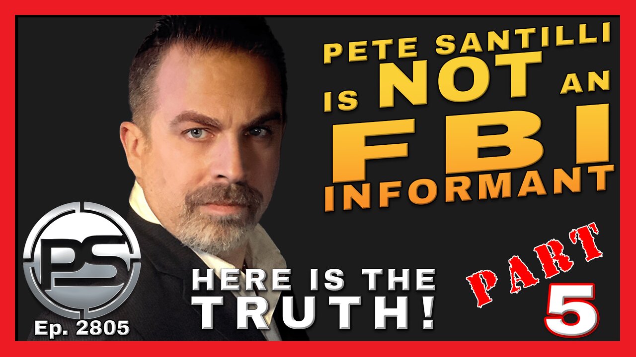 PETE SANTILLI IS NOT AN FBI INFORMANT! HERE IS THE TRUTH! Pt. 5