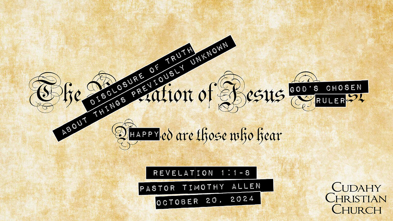 Revelation 1:1-8 The Revelation of Jesus Christ; Blessed are Those Who Hear.