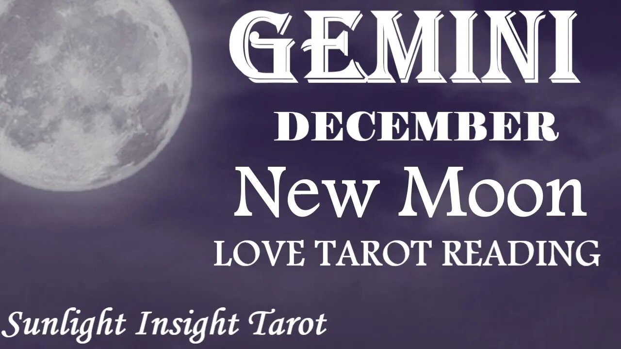 GEMINI😍You'll Be In A New Relationship Soon It's Nothing Like Your Past!😍December 2022 New Moon🌚in♑