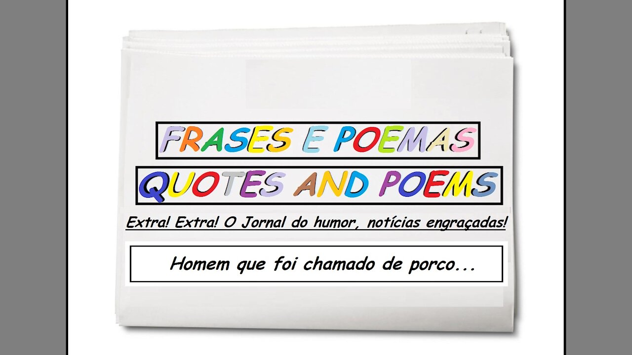 Notícias engraçadas: Homem que foi chamado de porco... [Frases e Poemas]