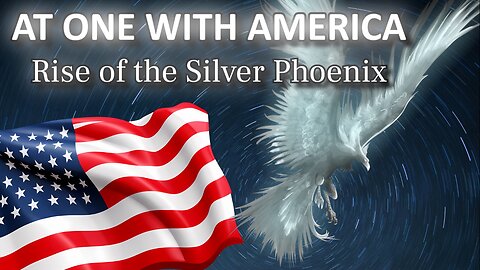 At One with America - Rise of the Silver Phoenix