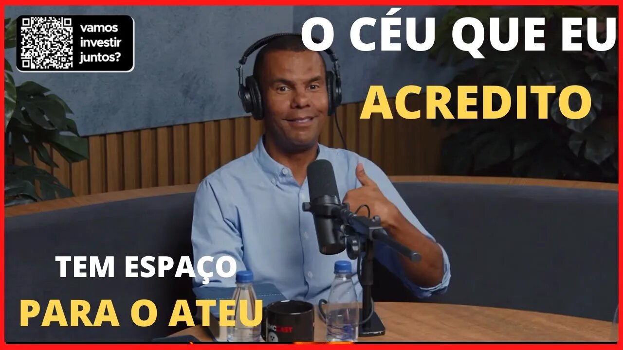 O CÉU QUE EU ACREDITO TEM ESPAÇO PARA O ATEU DR RODRIGO SILVA