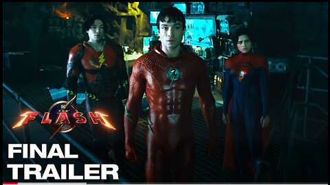 THE FLASH - FINAL TRAILER