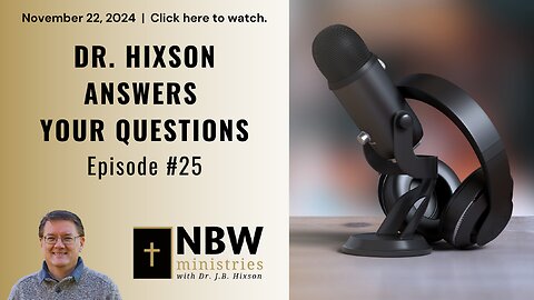 1073. Dr. Hixson Answers Your Questions (Ep. 25)