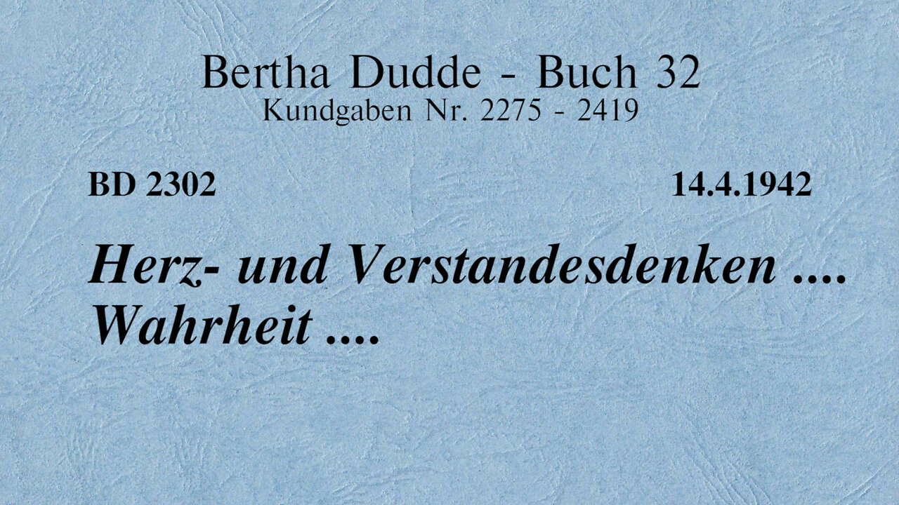 BD 2302 - HERZ- UND VERSTANDESDENKEN .... WAHRHEIT ....