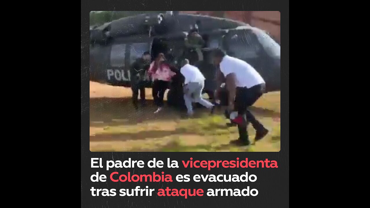 Evacuan al padre de la vicepresidenta colombiana en helicóptero tras un ataque armado