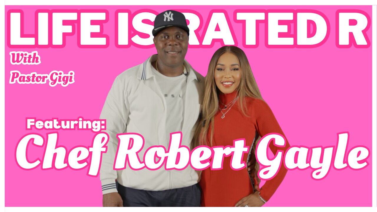 Life Is Rated R - Episode 7: “The Legacy of Chef Rob's Caribbean Culinary Journey” Chef Robert Gayle