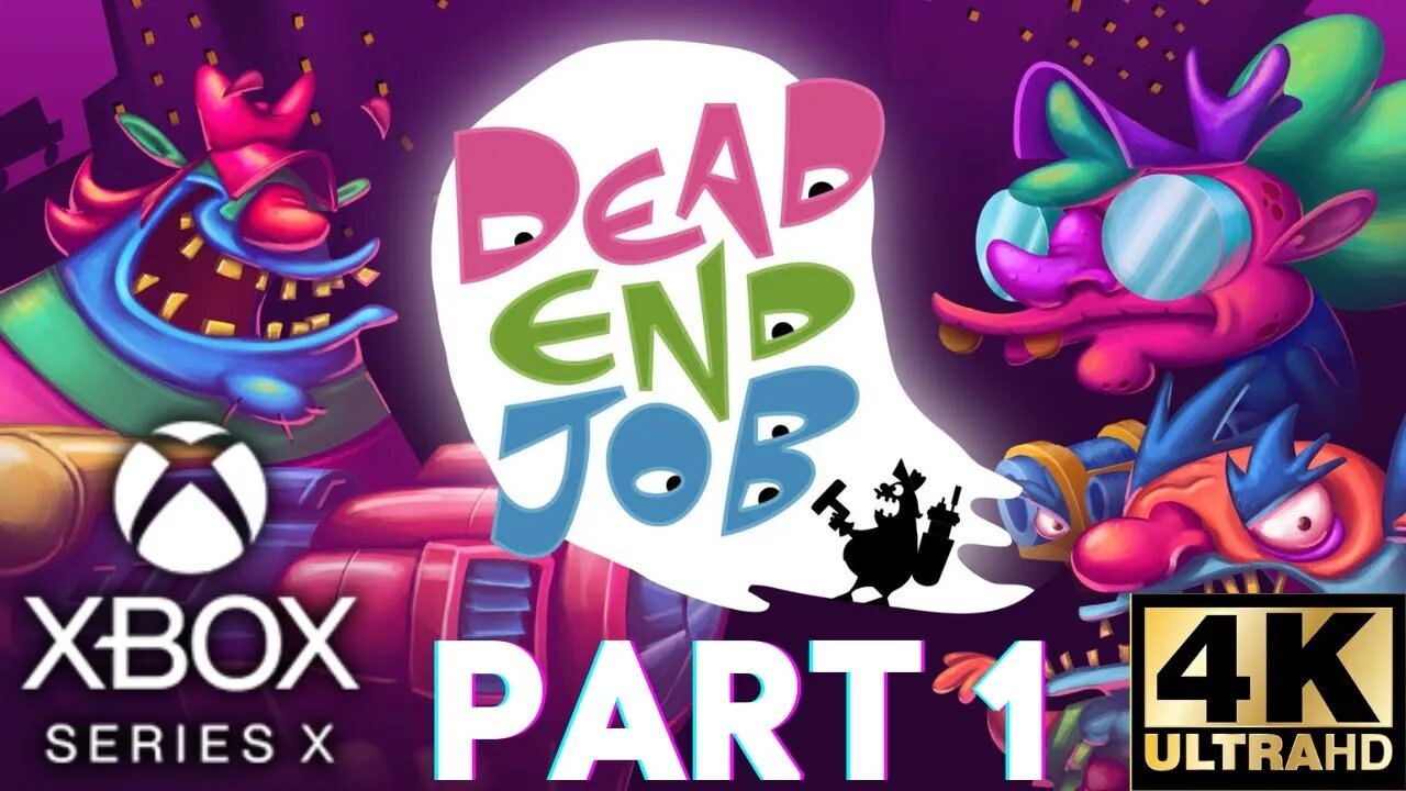 Dead End Job Gameplay Walkthrough Part 1 | Xbox Series X|S | 4K (No Commentary Gameplay)