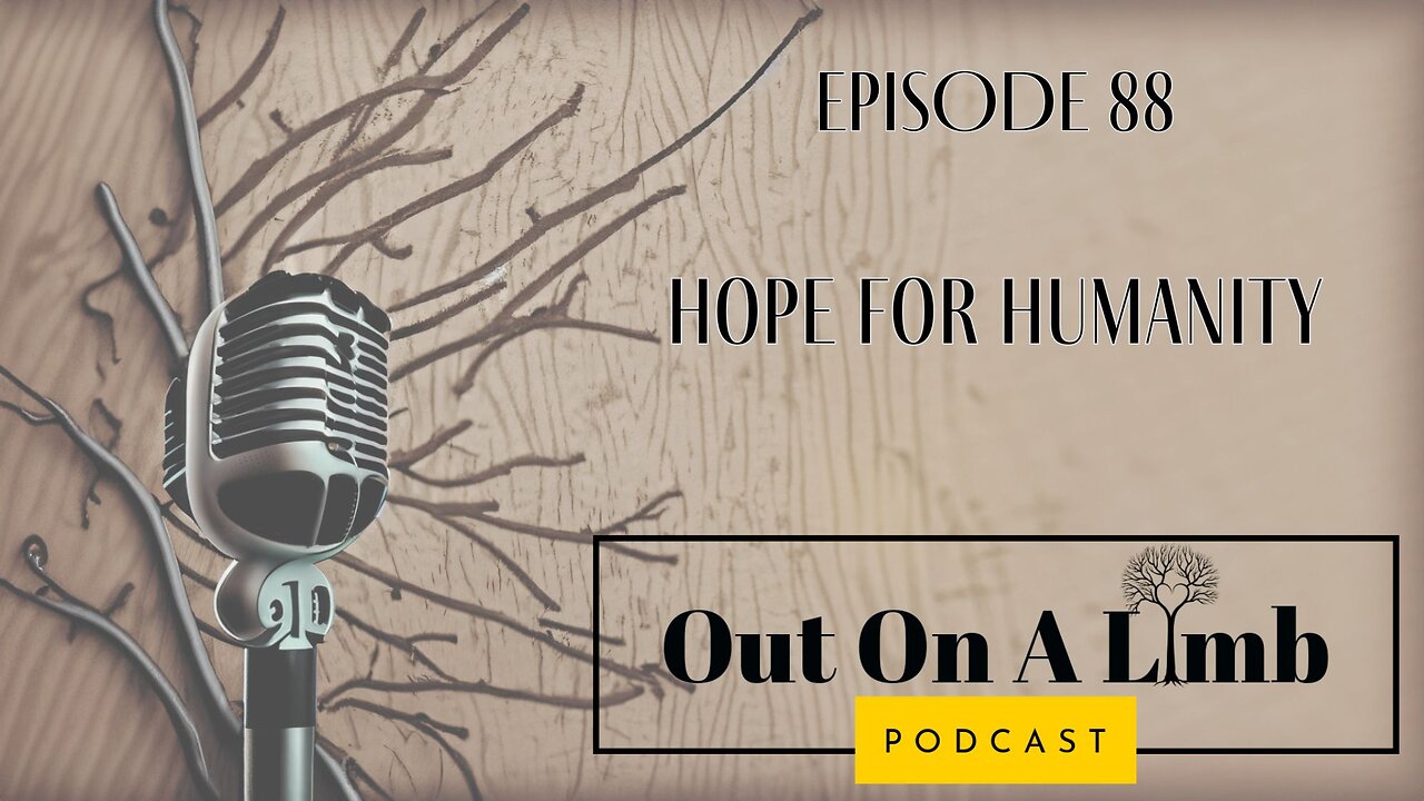 Hope for Humanity ~ Ep.88 ~ October 2024