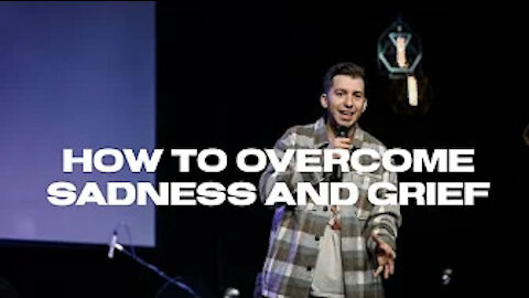 How To Overcome Sadness And Grief | Jacob Coyne