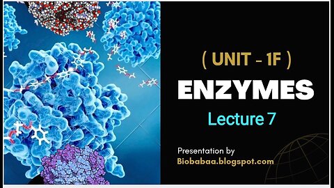 Enzymes Lecture 7 (UNIT-1F)