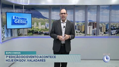 Expo vinhos: 7ª edição do evento acontece hoje em Gov. Valadares.