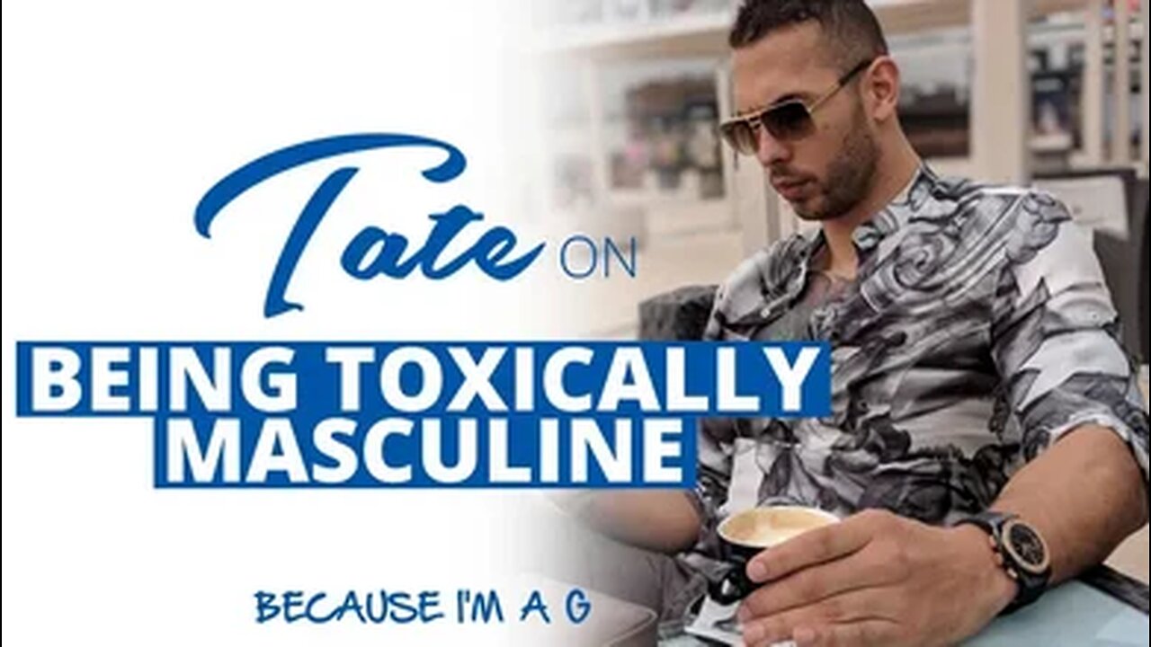 Tate on Being Toxically Masculine| Episode #15.2 [May 13, 2018] #andrewtate #tatespeech