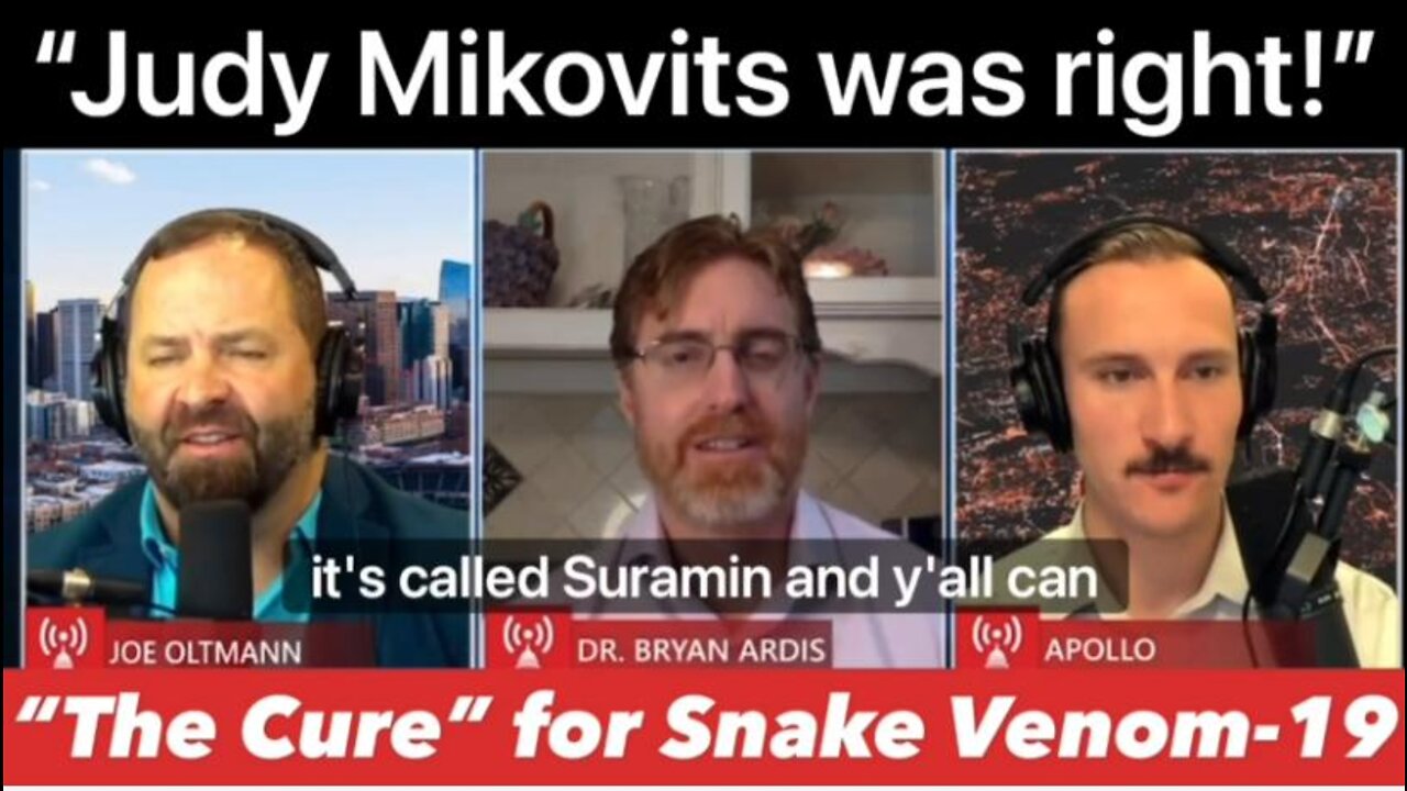 Dr Bryan Ardis Antidote for Snake Venom-19 “Dr Judy Mikovits was right”