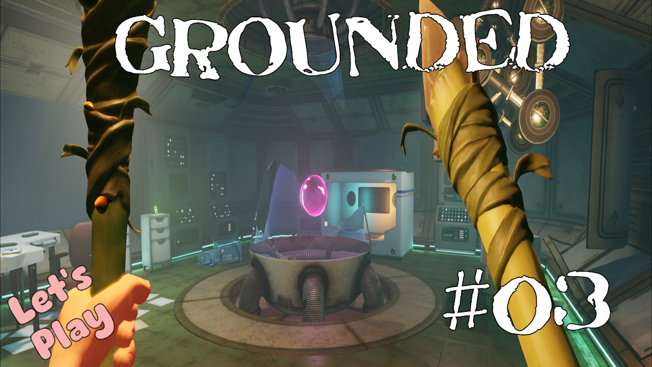 Let's Play | Grounded | #03