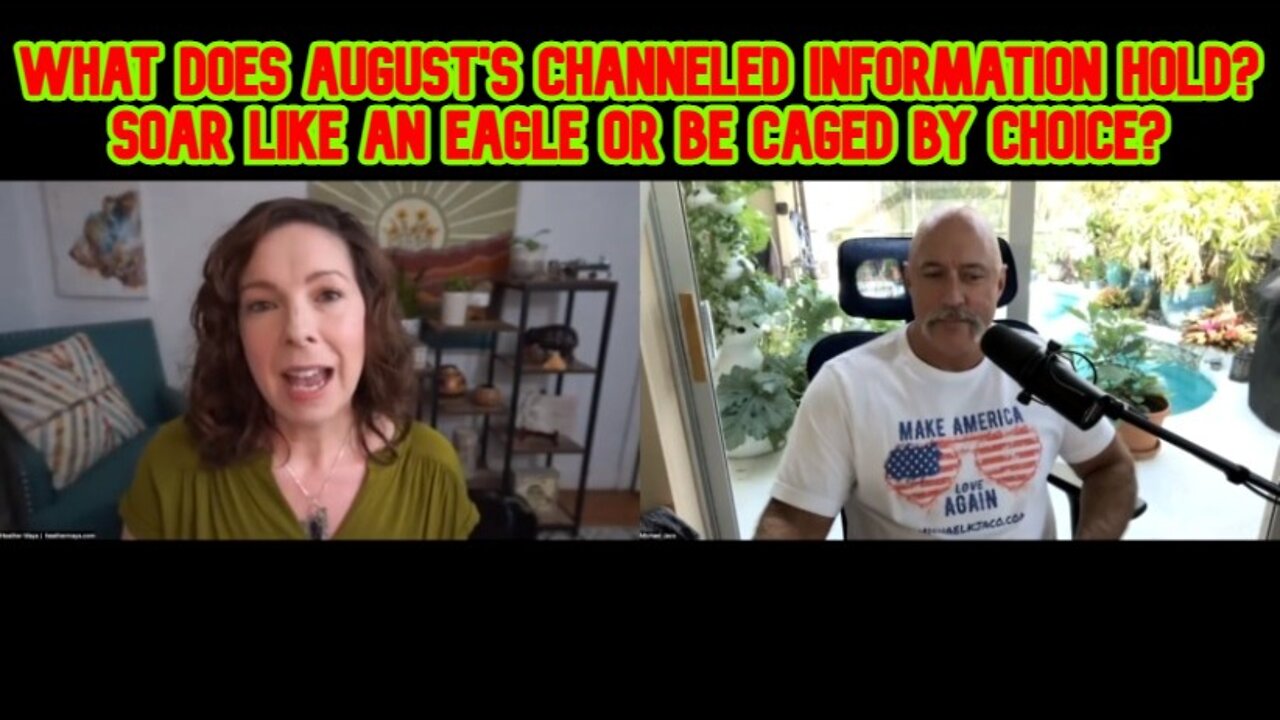 Michael Jaco: What does August's channeled information hold? Soar like an eagle or be caged by choice?