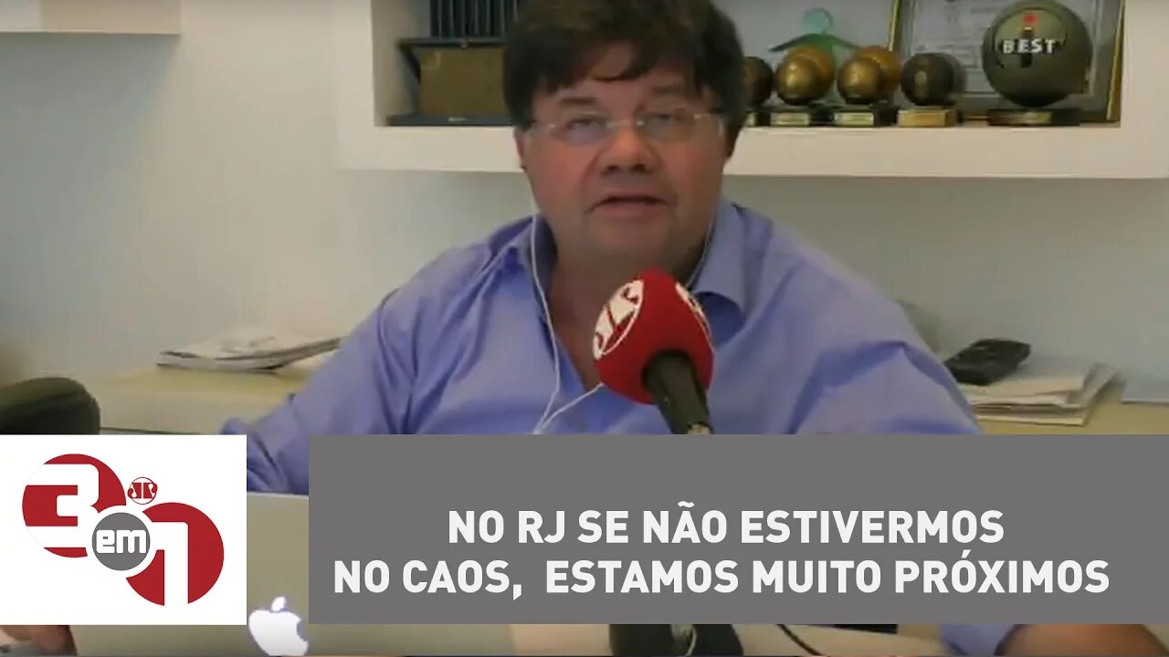 Madureira: No RJ se não estivermos no caos, estamos muito próximos