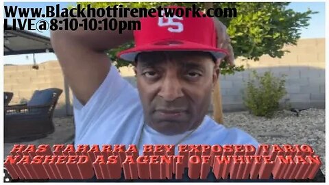 AFRICA TODAY-HAS TAHARKA BEY EXPOSED TARIQ NASHEED FOR BEING A AGENT OF THE WHITE MAN