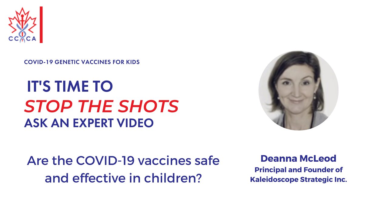 Deanna McLeod - Stop The Shots Expert Video - Are the COVID-19 vaccines safe and effective in children?