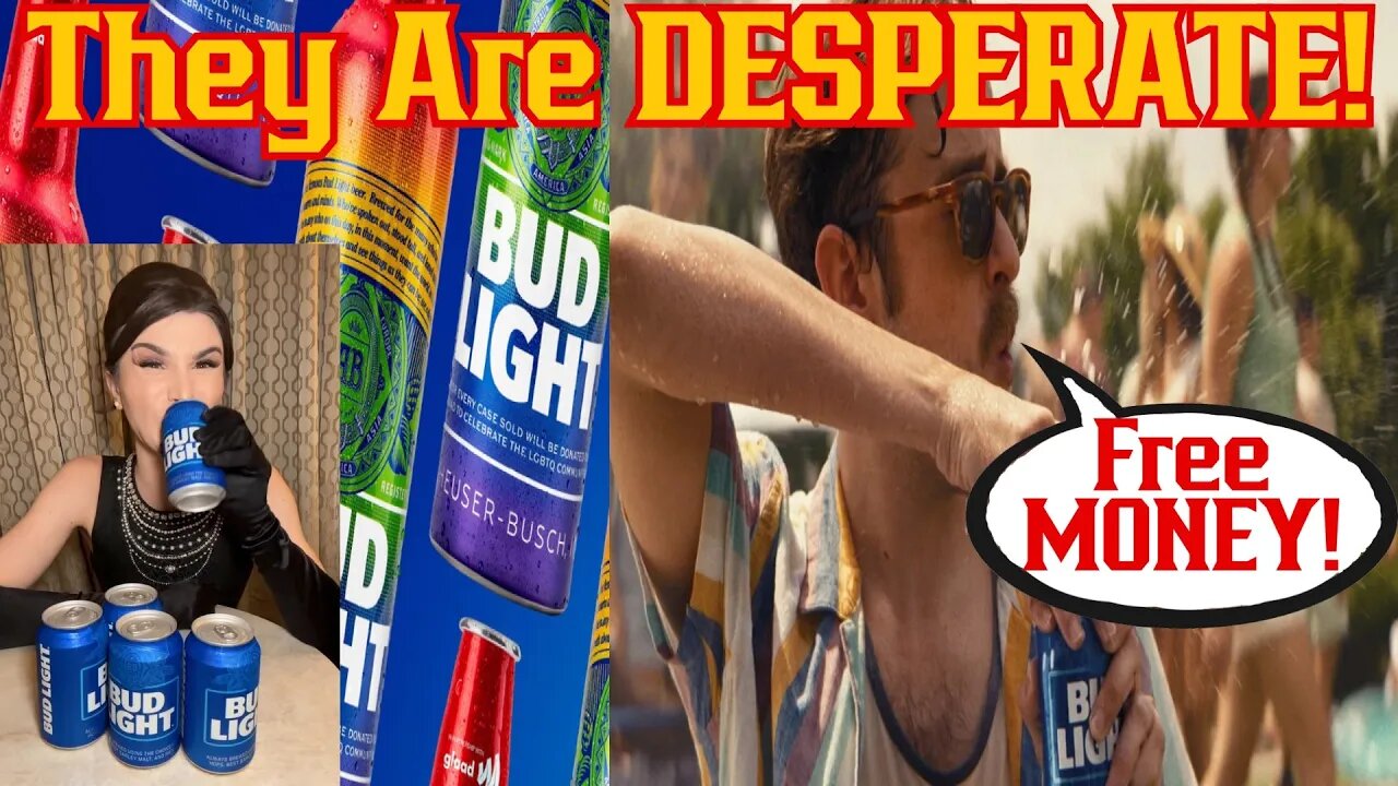 Bud Light Is DESPERATE! Latest Add Campaign Offers CASH!