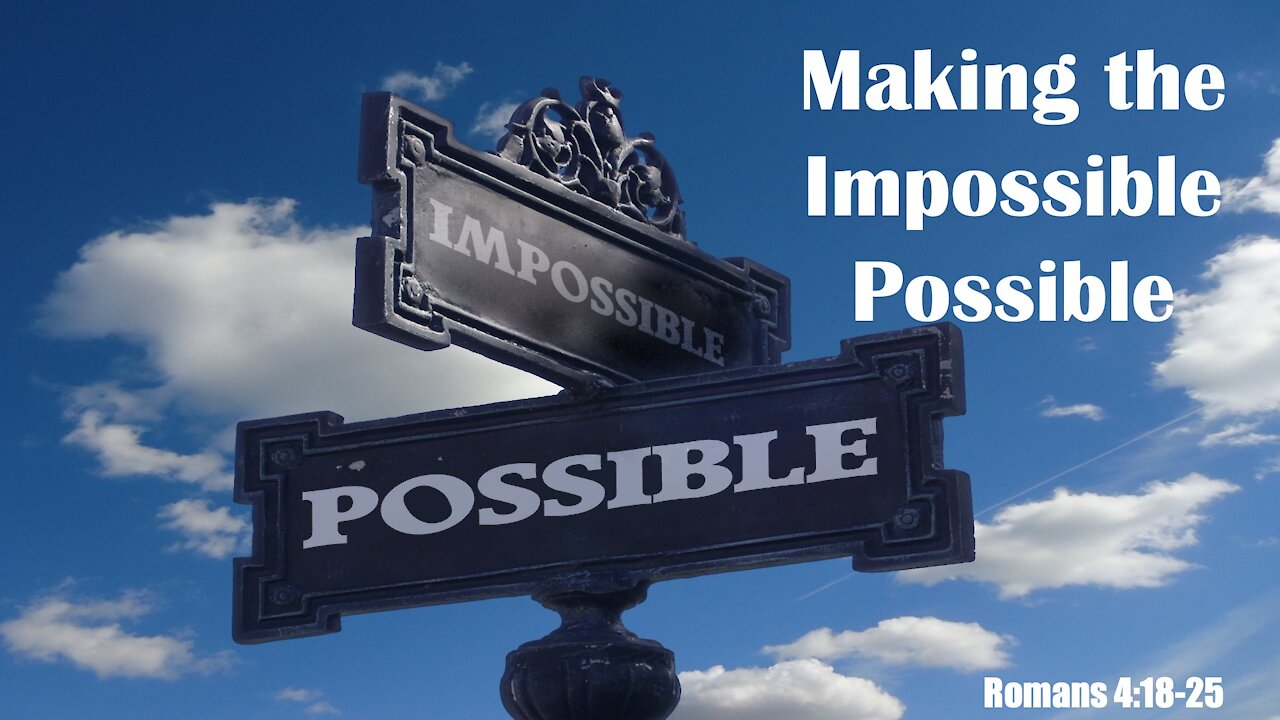 Making the Impossible Possible