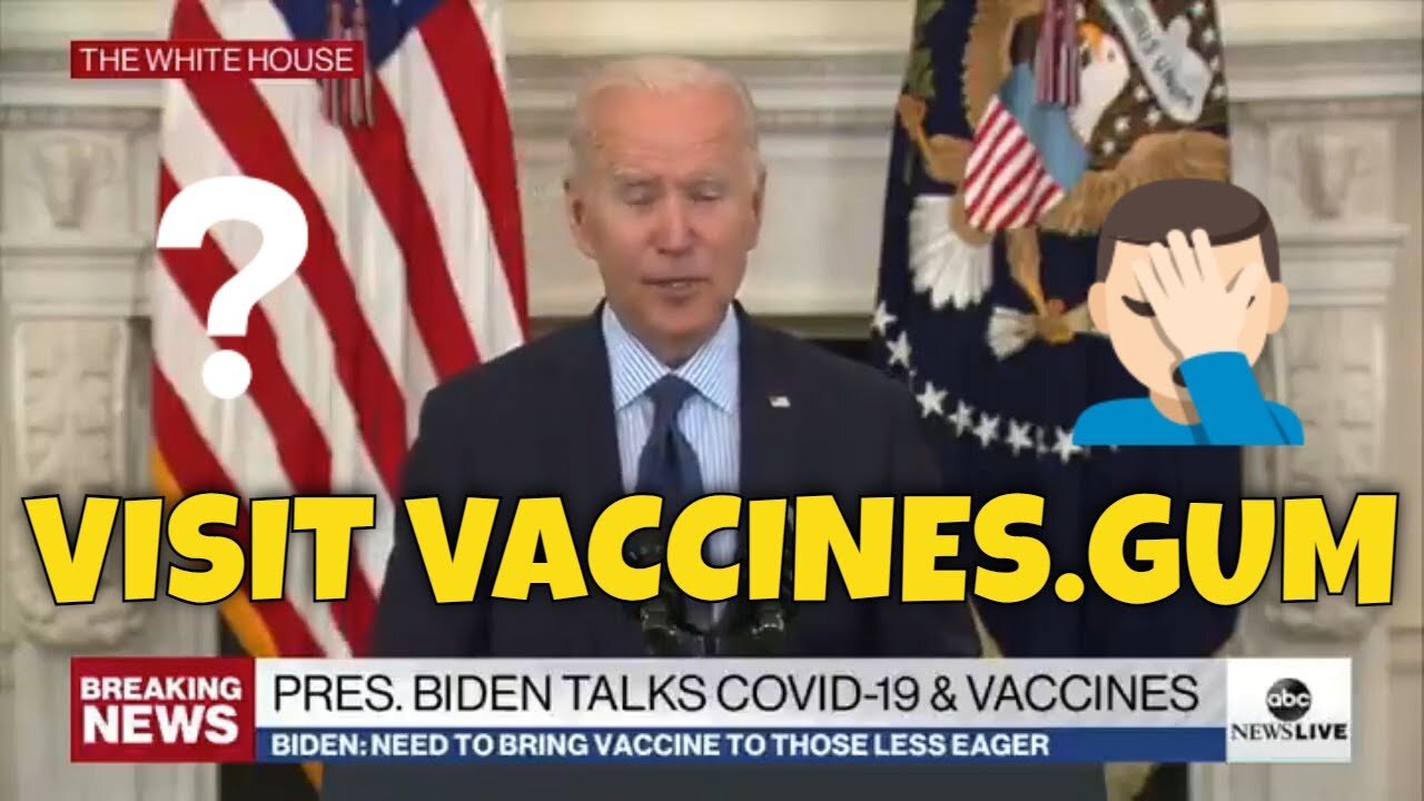Today's Joe Biden Gaffe: Says visit "Vaccines.gum" website (confuses com with gov)