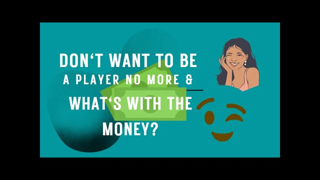 DON'T WANT TO BE A PLAYER NO MORE & WHAT'S WITH THE MONEY? #valeriesnaturaloracle #df #dm #soulmate