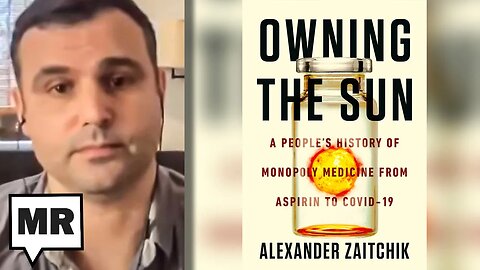 Owning the Sun: How Pharma Patents Steal Our Health & Wealth | Alexander Zaitchik | TMR