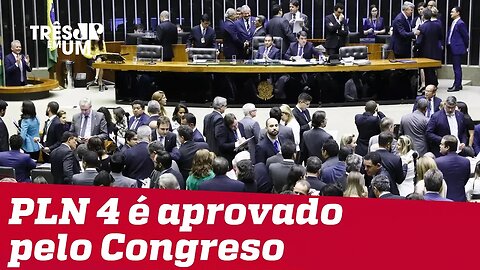 PLN 4: Congresso aprova crédito extra de R$249 bilhões para o governo