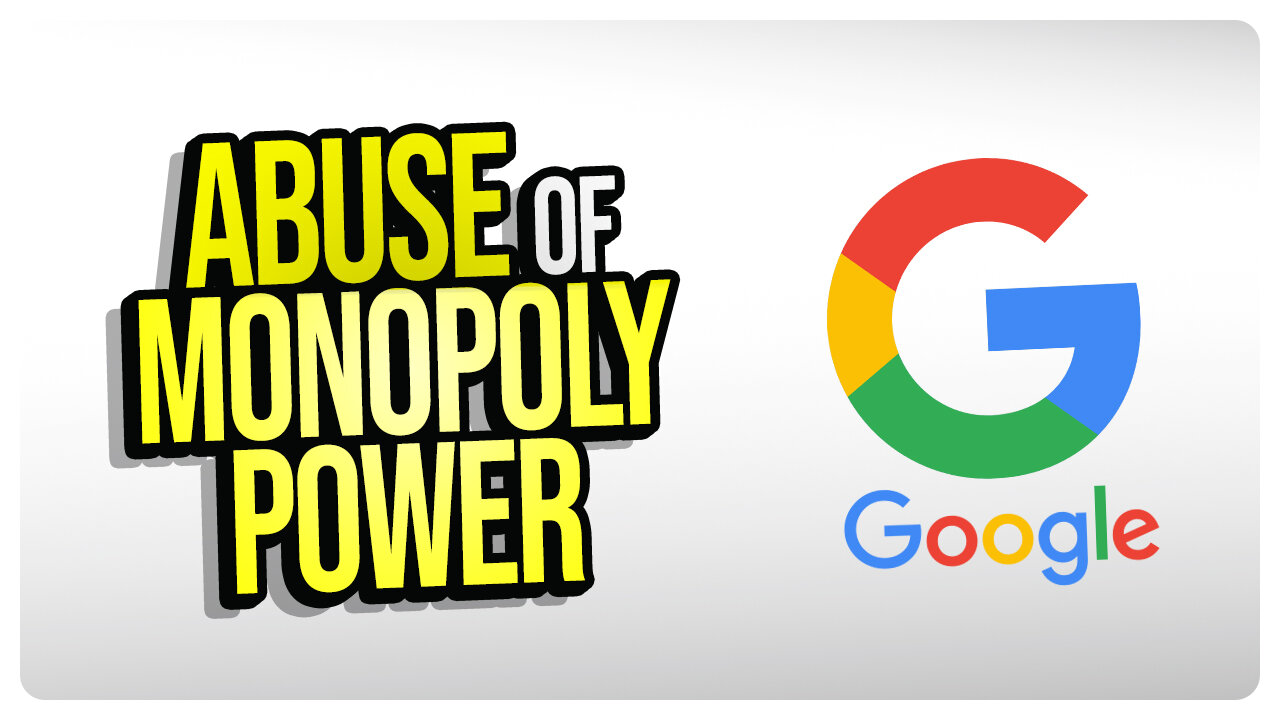 IT'S WAR! Google Abuse of Monopoly Exposed! Rumble and Google Going After "Illegal Boycotts"