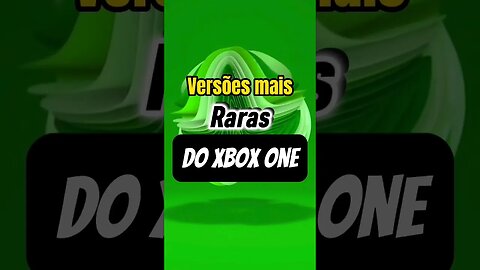 Essas são as versões mais raras do Xbox one #shorts