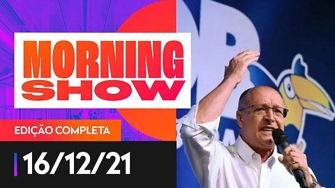 GERALDO ALCKMIN DEIXA O PSDB APÓS 33 ANOS - MORNING SHOW - 16/12/21