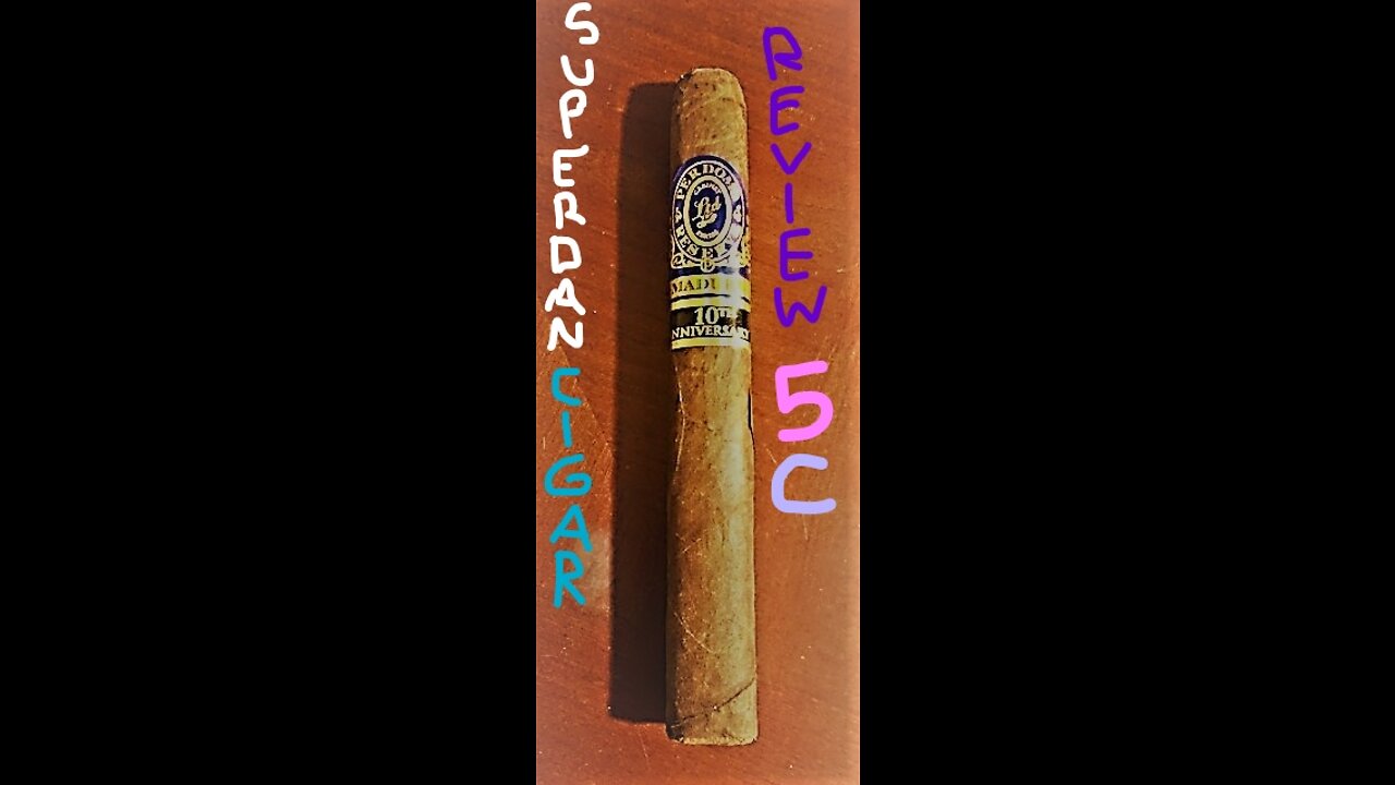 Superdan Cigar Review 5C: 10th anniversary Perdomo maduro box press Churchill.