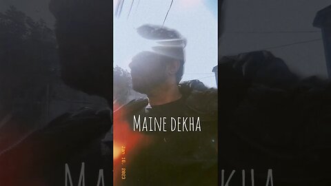 maine dekha - AJISIN