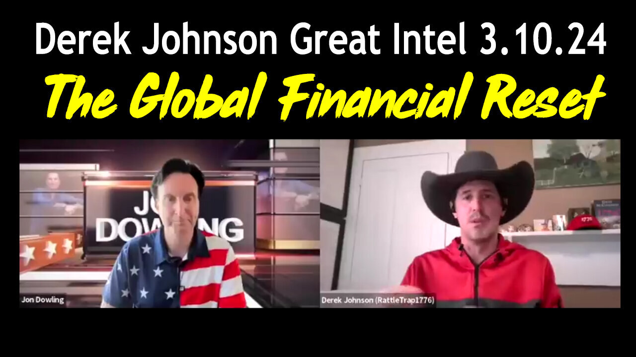 Derek Johnson SHOCKING Intel 3.10.24 - The Global Financial Reset!