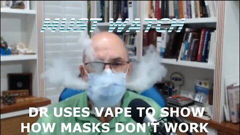 Doctor Uses Vape to Show that MASKS Are USELESS!