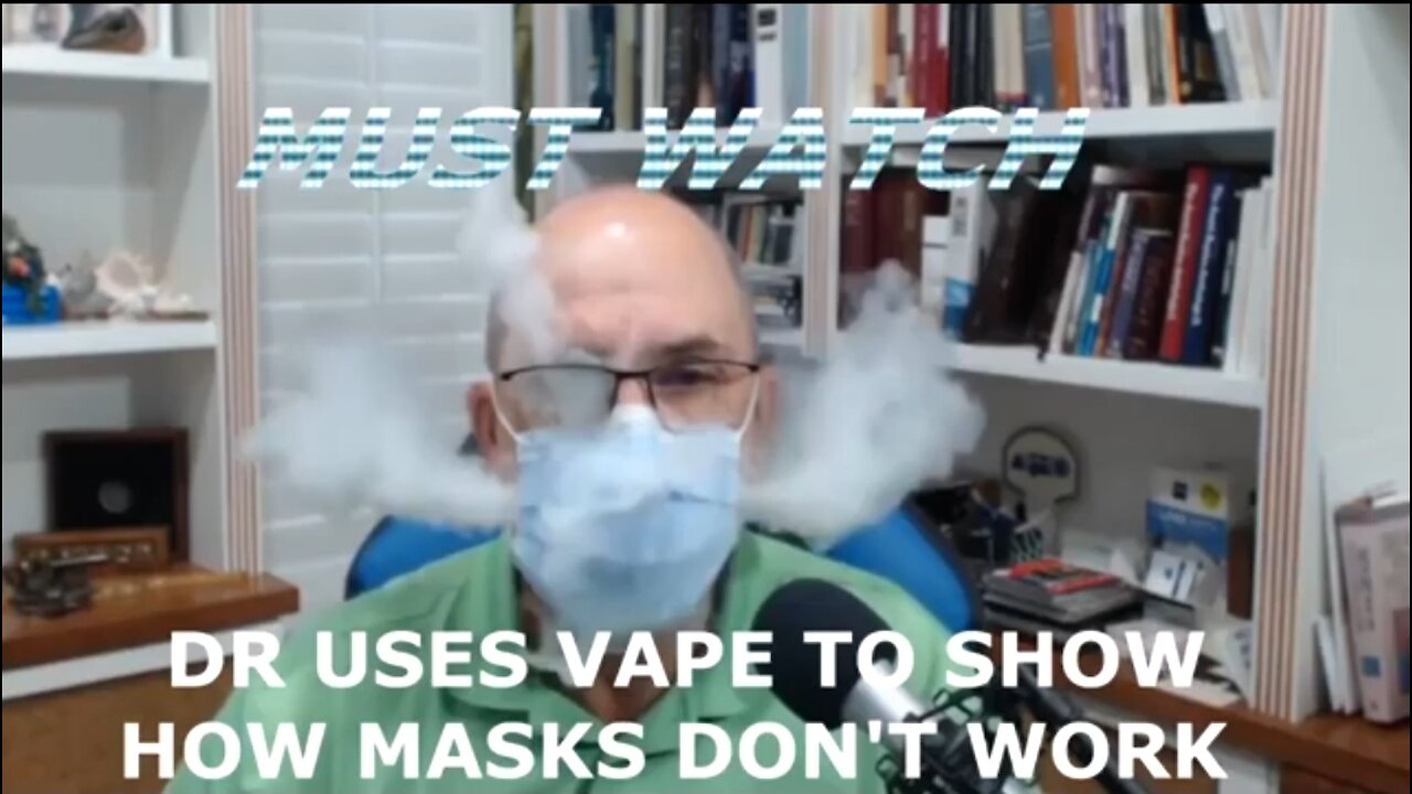 Doctor Uses Vape to Show that MASKS Are USELESS!