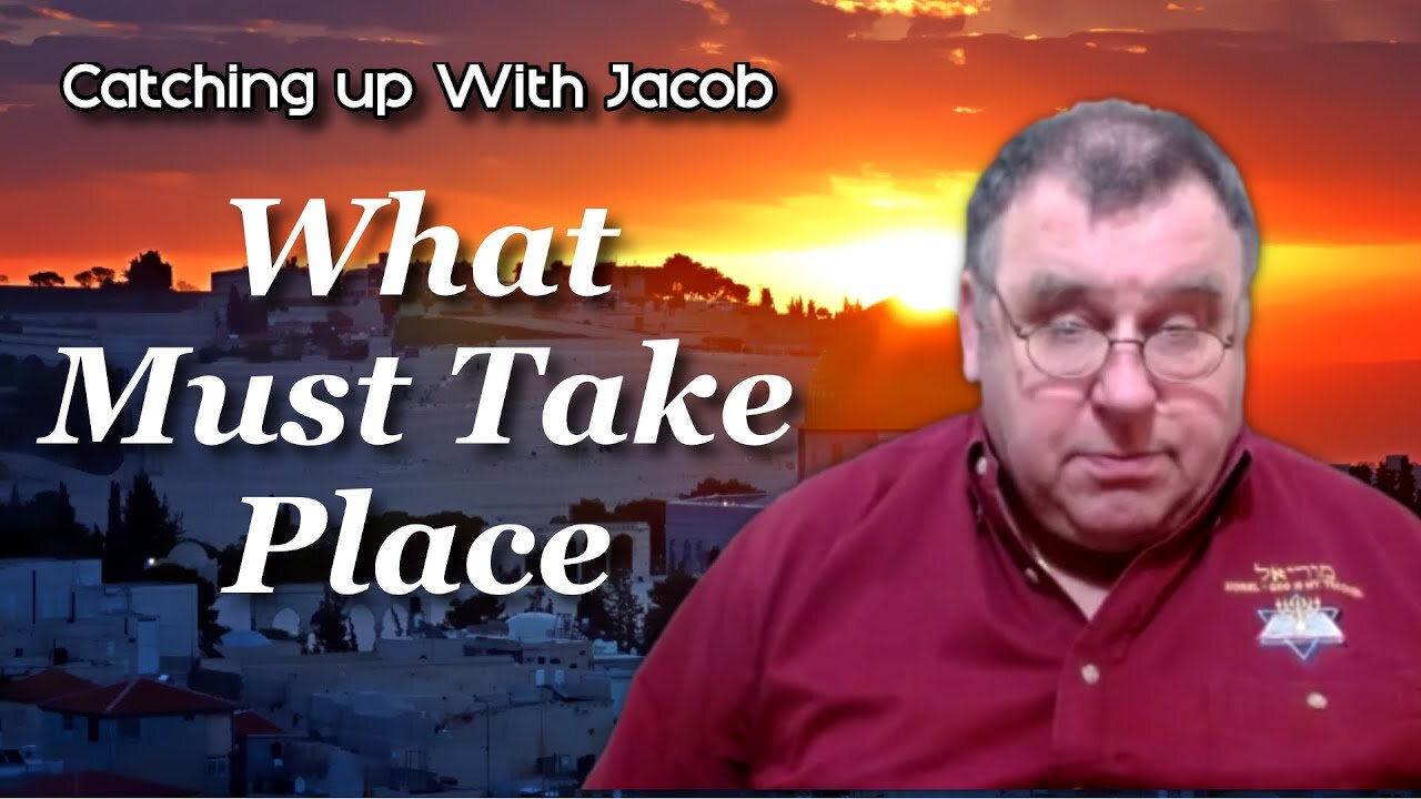 Catching up with Jacob - What Must Take Place - ep. 27