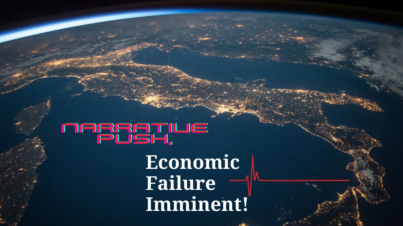 Narrative Push, Economic Failure Imminent!