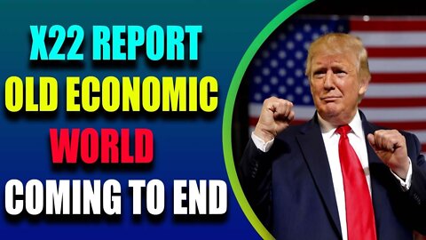 THE OLD ECONOMIC WORLD IS COMING TO END. A NEW ECONOMY WILL TAKE IT'S PLACE - TRUMP NEWS