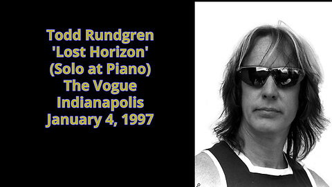 January 4, 1997 - 'Lost Horizon (Solo Piano Version)' Todd Rundgren