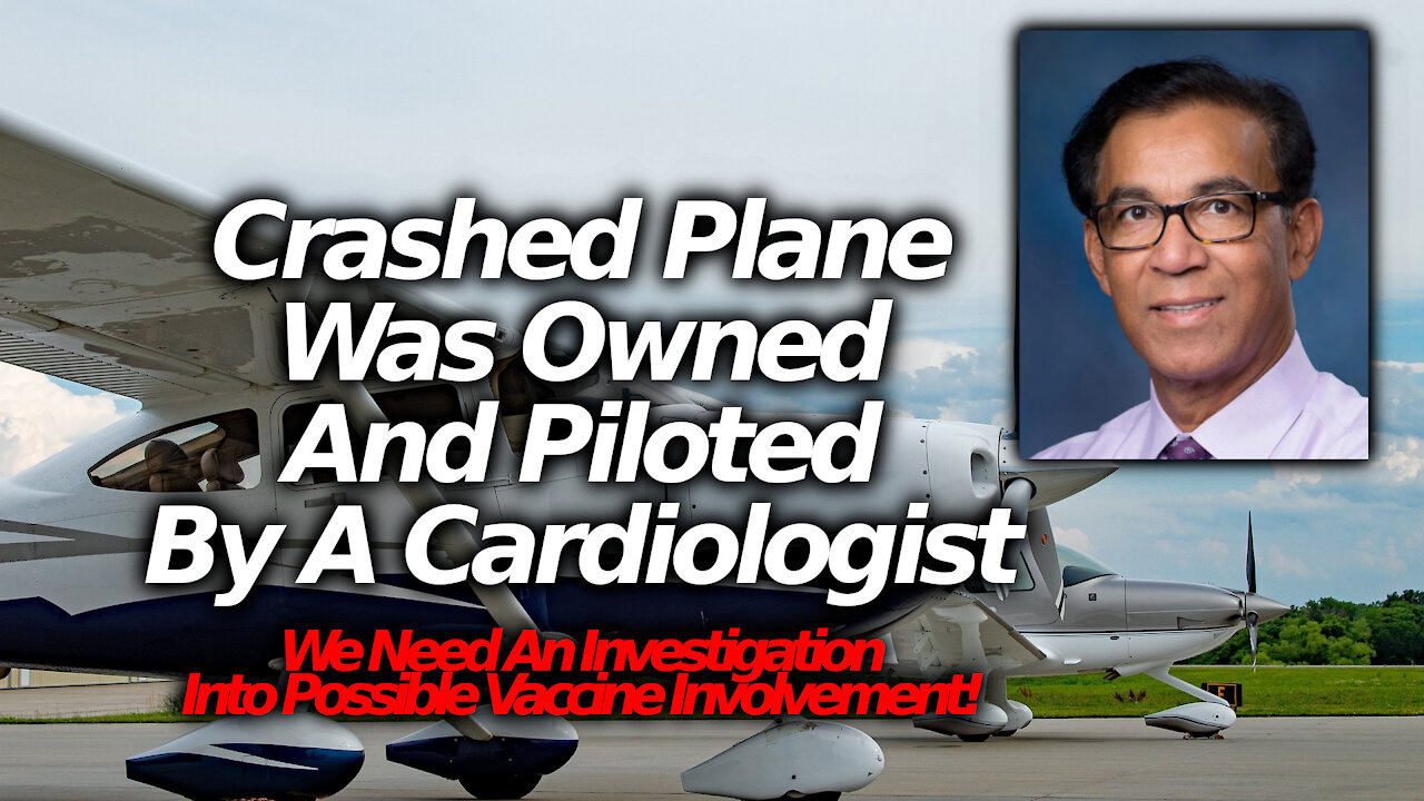 A Cardiologist Was Behind The California Cessna Plane Crash, Did Vaccine Cause Him To Lose Control?