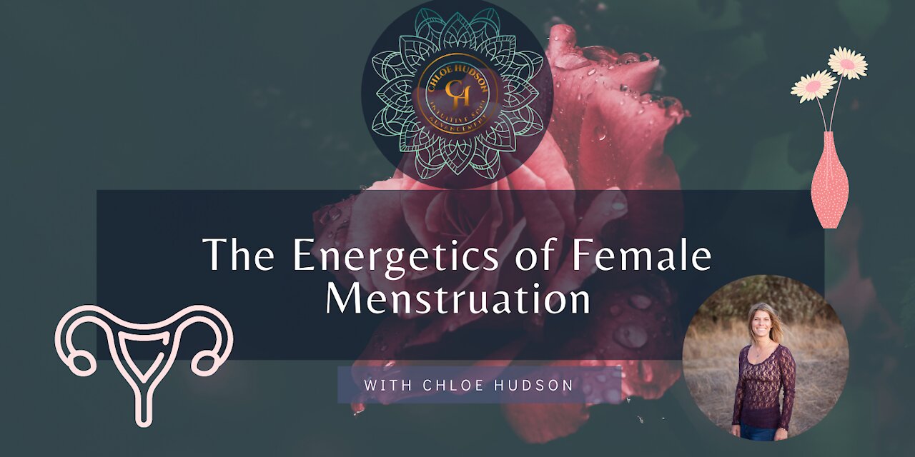 The Energetics of Female Menstruation - #WorldPeaceProjects