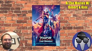 At the Movies w/ Robert & Alex: Thor: Love & Thunder